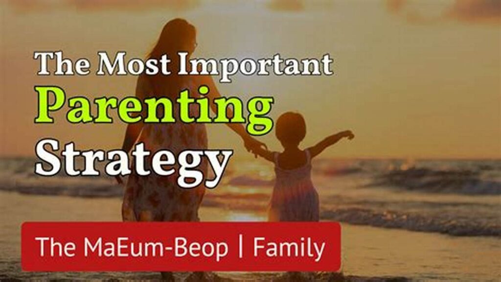 The Single Most Important Parenting Strategy